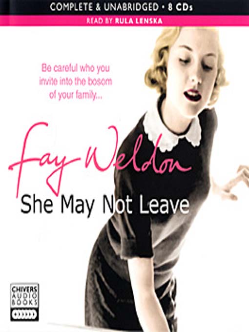 Title details for She May Not Leave by Fay Weldon - Available
